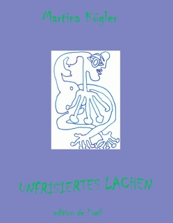 Unfrisiertes Lachen von Hans-Jürgen,  Döpp, Martina,  Kügler