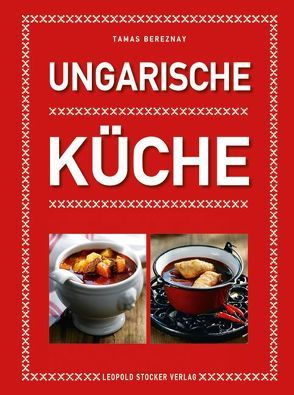 Ungarische Küche von Bereznay,  Tamás