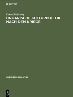 Ungarische Kulturpolitik nach dem Kriege von Klebelsberg,  Kuno