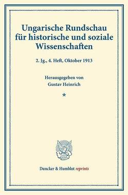 Ungarische Rundschau für historische und soziale Wissenschaften. von Concha,  Viktor, Hampel,  Josef, Heinrich,  Gustav, Thallóczy,  Ludwig von