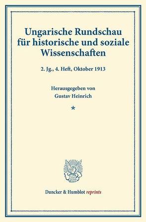 Ungarische Rundschau für historische und soziale Wissenschaften. von Concha,  Viktor, Hampel,  Josef, Heinrich,  Gustav, Thallóczy,  Ludwig von