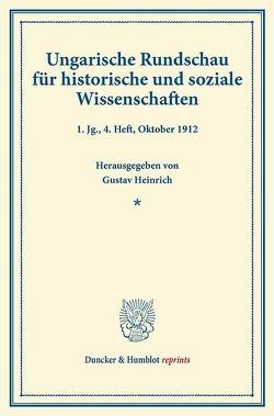 Ungarische Rundschau für historische und soziale Wissenschaften. von Concha,  Viktor, Hampel,  Josef, Heinrich,  Gustav, Thallóczy,  Ludwig von