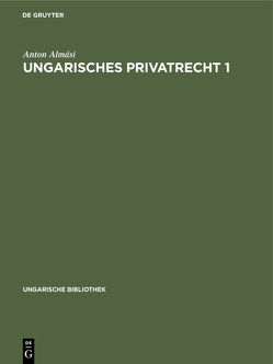 Ungarisches Privatrecht 1 von Almási,  Anton