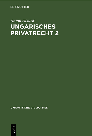 Ungarisches Privatrecht 2 von Almási,  Anton