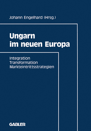 Ungarn im neuen Europa von Engelhard,  Johann