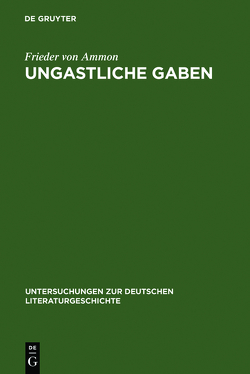 Ungastliche Gaben von Ammon,  Frieder von