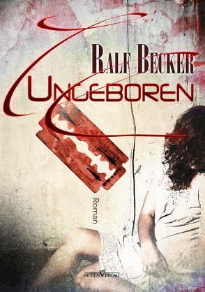 Ungeboren von Becker,  Ralf