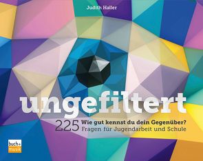 ungefiltert von Haller,  Judith