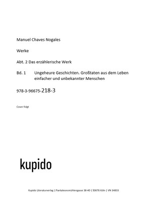 Ungeheure Geschichten. Großtaten aus dem Leben einfacher und unbekannter Menschen von Chaves Nogales,  Manuel