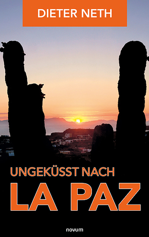 Ungeküsst nach La Paz von Neth,  Dieter