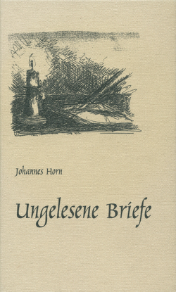 Ungelesene Briefe von Horn,  Johannes