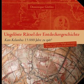 Ungelöste Rätsel der Entdeckergeschichte Kam Kolumbus 1.500 Jahre zu spät? von Görlitz,  Dominique