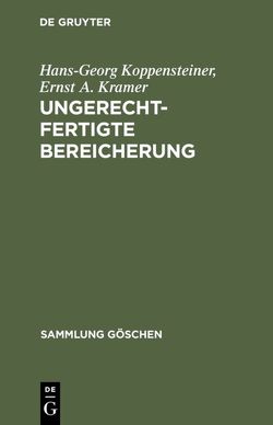 Ungerechtfertigte Bereicherung von Koppensteiner,  Hans-Georg, Kramer,  Ernst A.