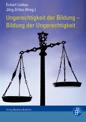 Ungerechtigkeit der Bildung – Bildung der Ungerechtigkeit von Baader,  Meike, Büchner,  Peter, Ecarius,  Jutta, Gogolin,  Ingrid, Liebau,  Eckart, Mack,  Wolfgang, Prengel,  Annedore, Schröer,  Andreas, Tillmann,  Klaus-Jürgen, Walgenbach,  Katharina, Weiß,  Gabriele, Zirfas,  Jörg