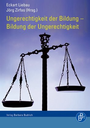 Ungerechtigkeit der Bildung – Bildung der Ungerechtigkeit von Baader,  Meike, Büchner,  Peter, Ecarius,  Jutta, Gogolin,  Ingrid, Liebau,  Eckart, Mack,  Wolfgang, Prengel,  Annedore, Schröer,  Andreas, Tillmann,  Klaus-Jürgen, Walgenbach,  Katharina, Weiß,  Gabriele, Zirfas,  Jörg