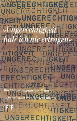 Ungerechtigkeit habe ich nie ertragen von Büchel,  Patricia