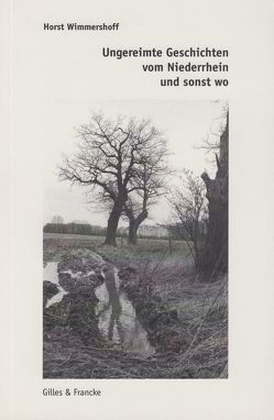 Ungereimte Geschichten vom Niederrhein und sonst wo von Wimmershoff,  Horst