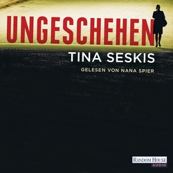 Ungeschehen von Seskis,  Tina, Spier,  Nana