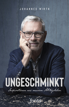 Ungeschminkt von Wirth,  Johannes