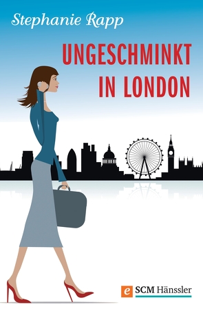 Ungeschminkt in London von Rapp,  Stephanie