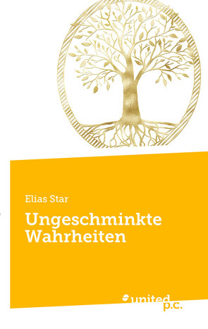 Ungeschminkte Wahrheiten von Star,  Elias
