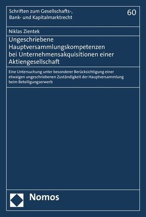 Ungeschriebene Hauptversammlungskompetenzen bei Unternehmensakquisitionen einer Aktiengesellschaft von Zientek,  Niklas