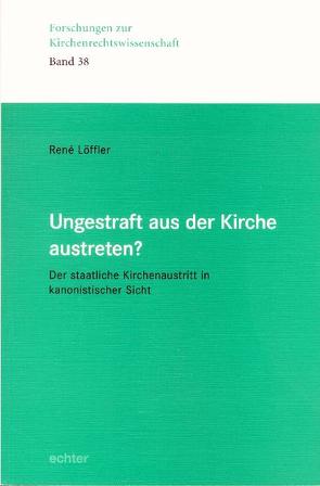 Ungestraft aus der Kirche austreten? von Löffler,  René