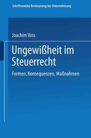 Ungewißheit im Steuerrecht von Voss,  Joachim