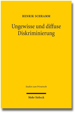 Ungewisse und diffuse Diskriminierung von Schramm,  Henrik