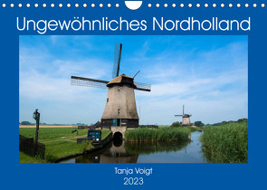 Ungewöhnliches Nordholland (Wandkalender 2023 DIN A4 quer) von Voigt,  Tanja