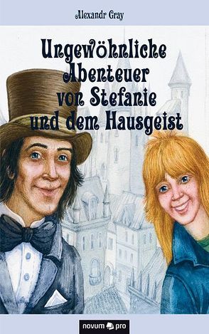 Ungewöhnliche Abenteuer von Stefanie und dem Hausgeist von Gray,  Alexandr