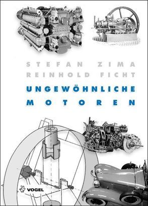 Ungewöhnliche Motoren von Ficht,  Reinhold, Zima,  Stefan