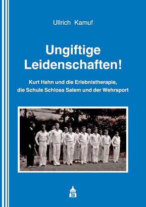 Ungiftige Leidenschaften! von Kamuf,  Ullrich