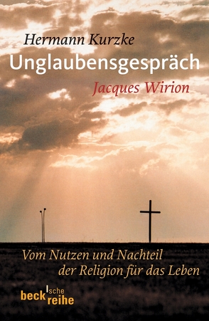 Unglaubensgespräch von Kurzke,  Hermann, Wirion,  Jacques