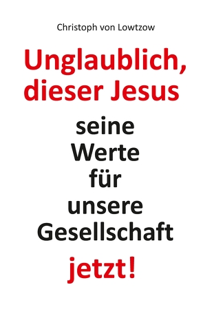 Unglaublich, dieser Jesus von von Lowtzow,  Christoph