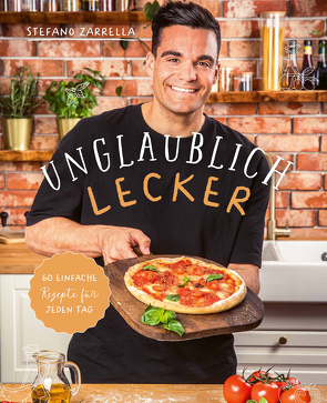 Unglaublich lecker von Zarrella,  Stefano