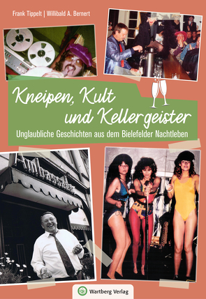 Unglaubliche Geschichten aus dem Bielefelder Nachtleben von Bernert,  Willibald A., Tippelt,  Frank