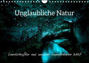 Unglaubliche Natur – Landschaften aus unserer wunderbaren Welt (Wandkalender 2022 DIN A4 quer) von Colombo,  Matteo