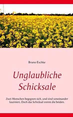 Unglaubliche Schicksale von Eschke,  Bruno