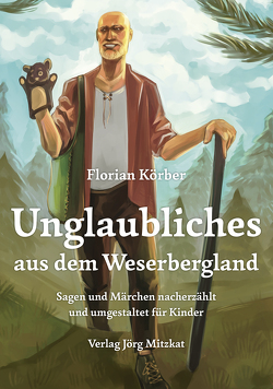 Unglaubliches aus dem Weserbergland von Körber,  Florian