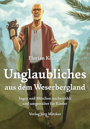 Unglaubliches aus dem Weserbergland von Körber,  Florian