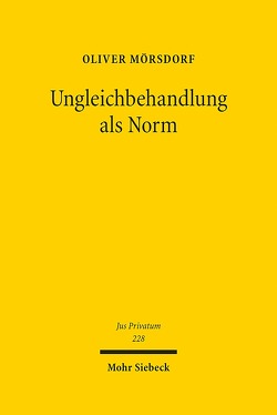 Ungleichbehandlung als Norm von Mörsdorf,  Oliver