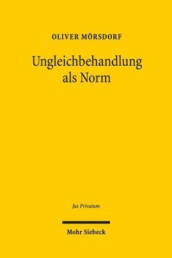 Ungleichbehandlung als Norm von Mörsdorf,  Oliver