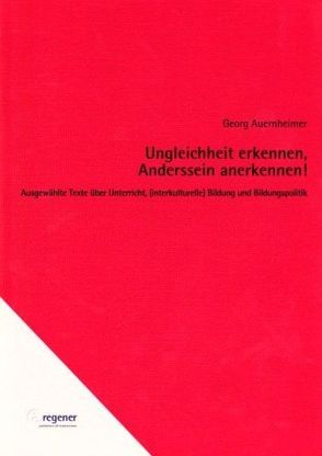 Ungleichheit erkennen, Anderssein anerkennen! von Auernheimer,  Georg