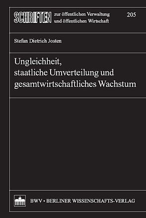 Ungleichheit, staatliche Umverteilung und gesamtwirtschaftliches Wachstum von Josten,  Stefan D