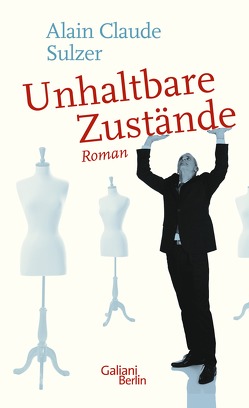 Unhaltbare Zustände von Sulzer,  Alain Claude