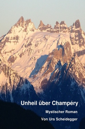 Unheil über Champéry von Scheidegger,  Urs