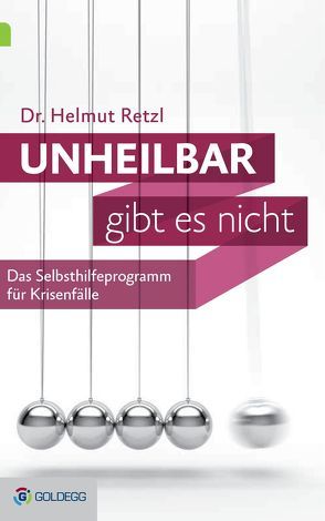 Unheilbar gibt es nicht von Retzl,  Helmut