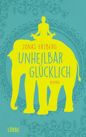 Unheilbar glücklich von Erzberg,  Jonas