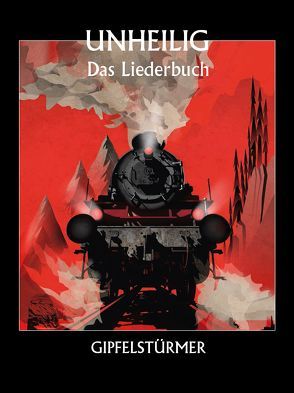 Unheilig: Gipfelstürmer – Das Liederbuch von Bosworth Music, Unheilig